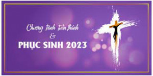 Lịch Lễ Tuần Thánh Và Phục Sinh Giáo phận Sài Gòn Năm 2023